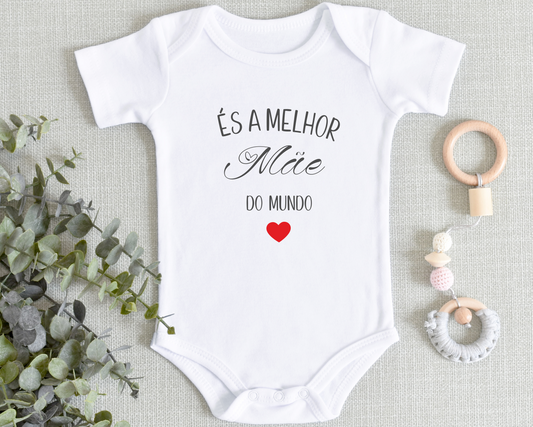 Body Bebé Personalizável "És a melhor Mãe do Mundo" 100% algodão